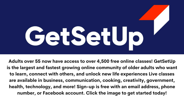 Adults over 55 now have access to over 4,500 free online classes! GetSetUp is the largest and fastest growing online community of older adults who want to learn, connect with others, and unlock new life experiences L (1).png