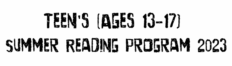 Teen's (Ages 13-17) Summer Reading Program 2023 (2).png