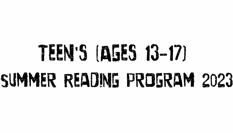 Teen's (Ages 13-17) Summer Reading Program 2023.png